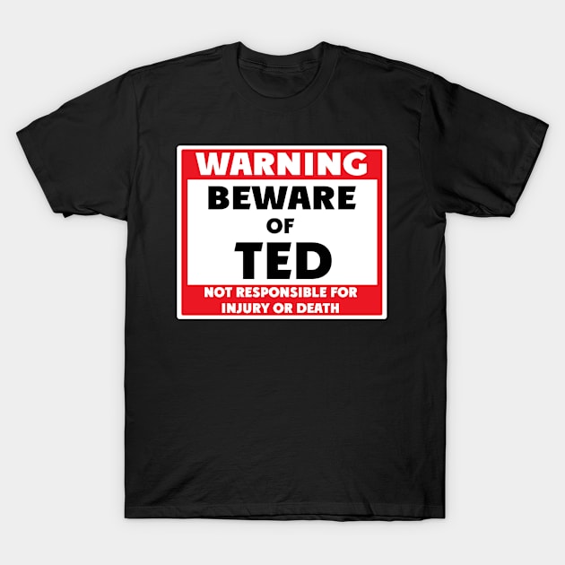 Beware of Ted T-Shirt by BjornCatssen